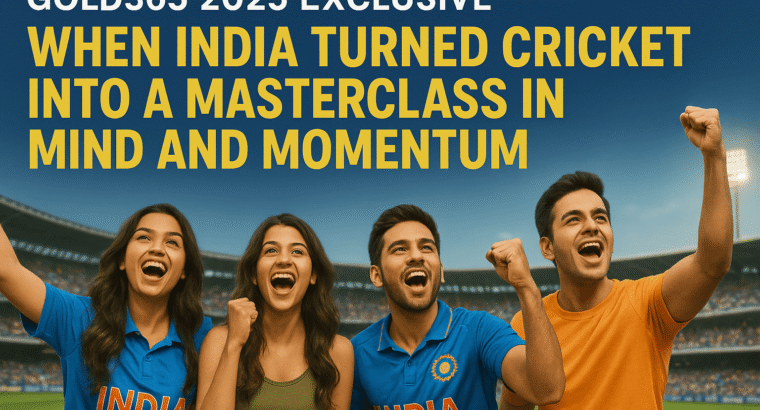 Gold365 2025 Chronicles: When India Turned Cricket