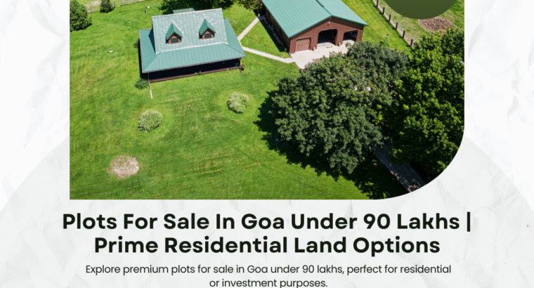 Plots For Sale In Goa Under 90 Lakhs