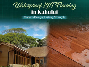 LVT Flooring in Kahului