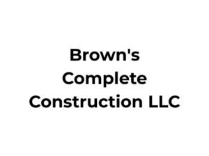 Brown’s Complete Construction LLC