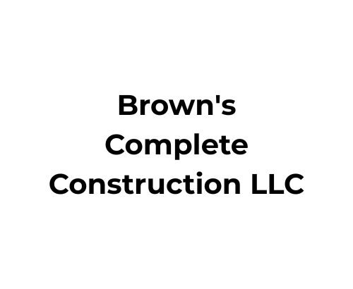 Brown’s Complete Construction LLC