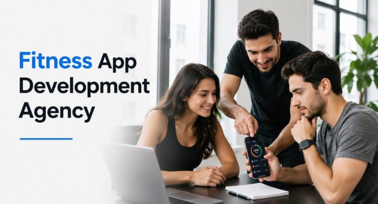 Fitness App Development Agency